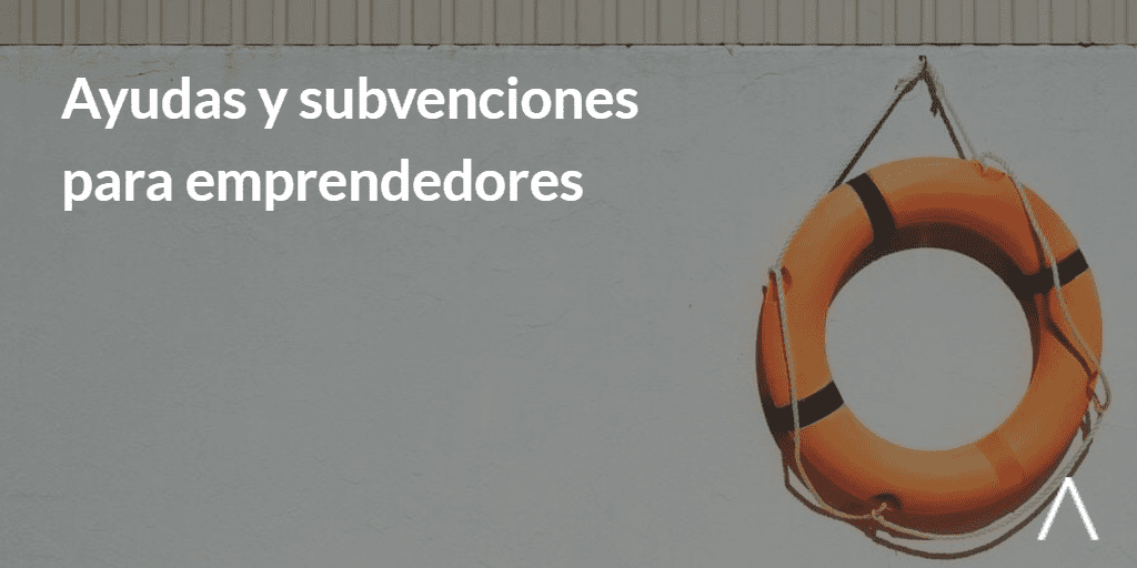 Ayudas Y Subvenciones Para Emprendedores Por El Covid 19 Lanzadera